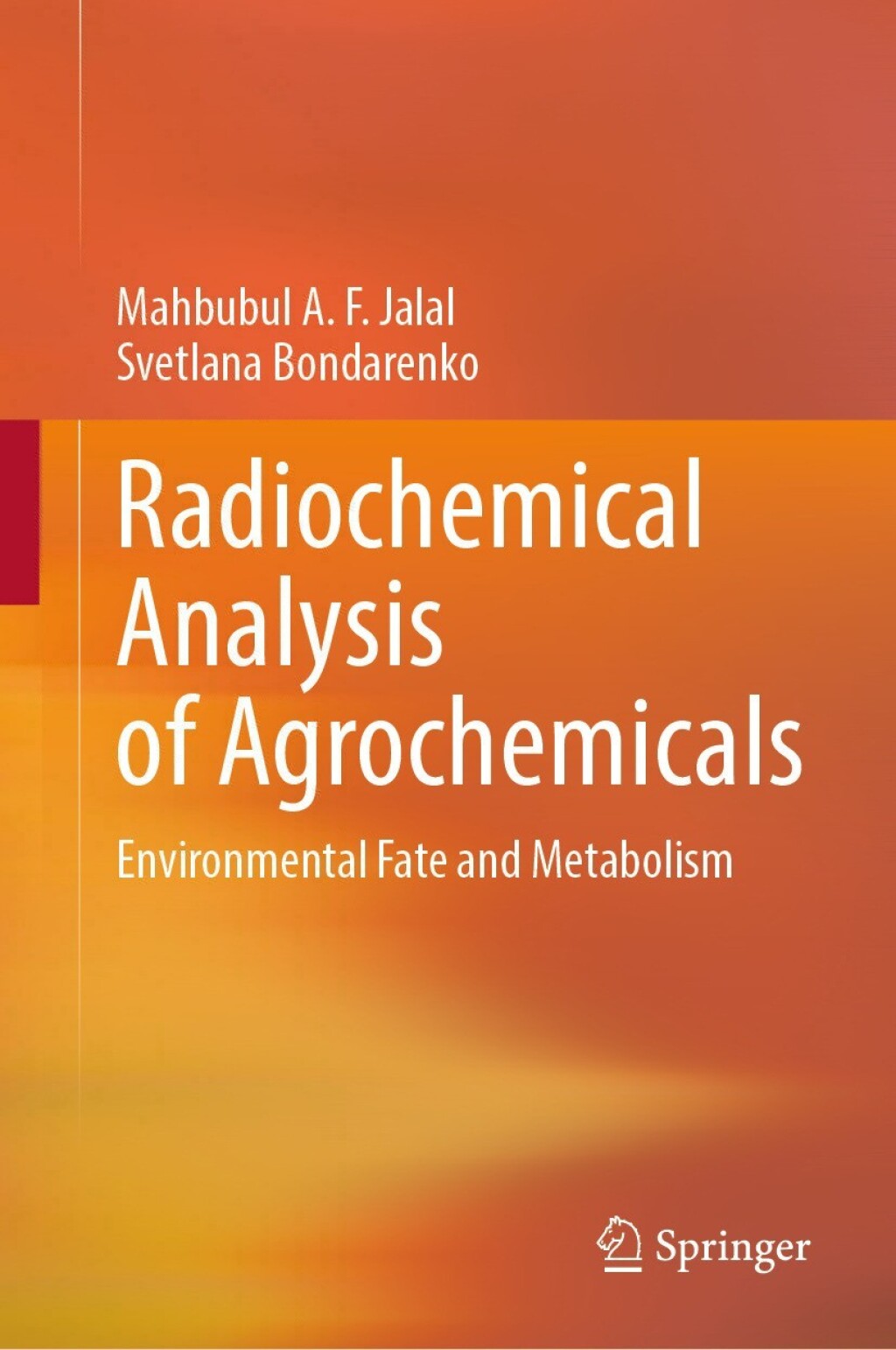 Radiochemical Analysis of Agrochemicals Environmental Fate and Metabolism 