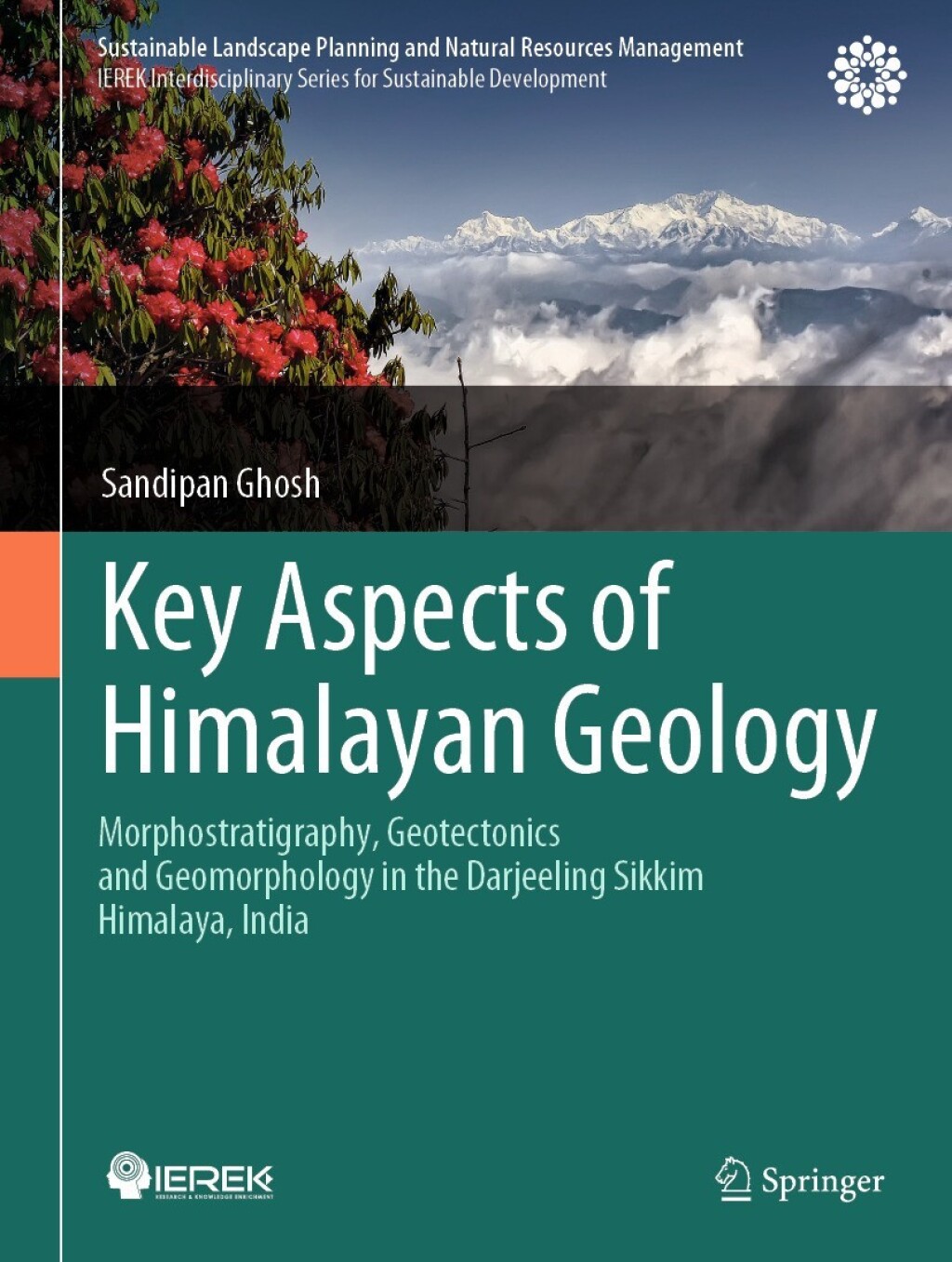 Key Aspects of Himalayan Geology Morphostratigraphy, Geotectonics and Geomorphology in the Darjeeling Sikkim Himalaya, India 