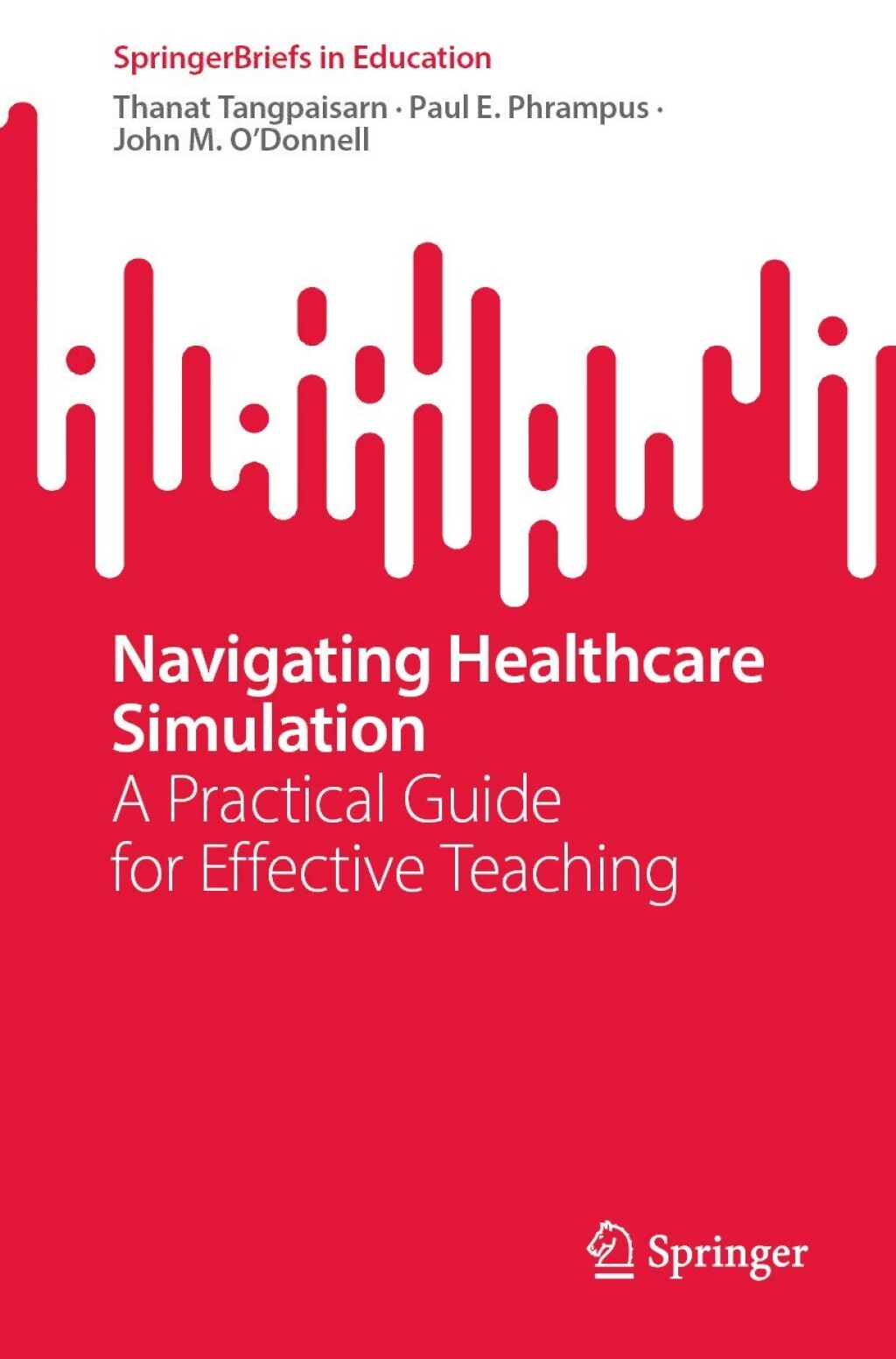 Navigating Healthcare Simulation A Practical Guide for Effective Teaching 