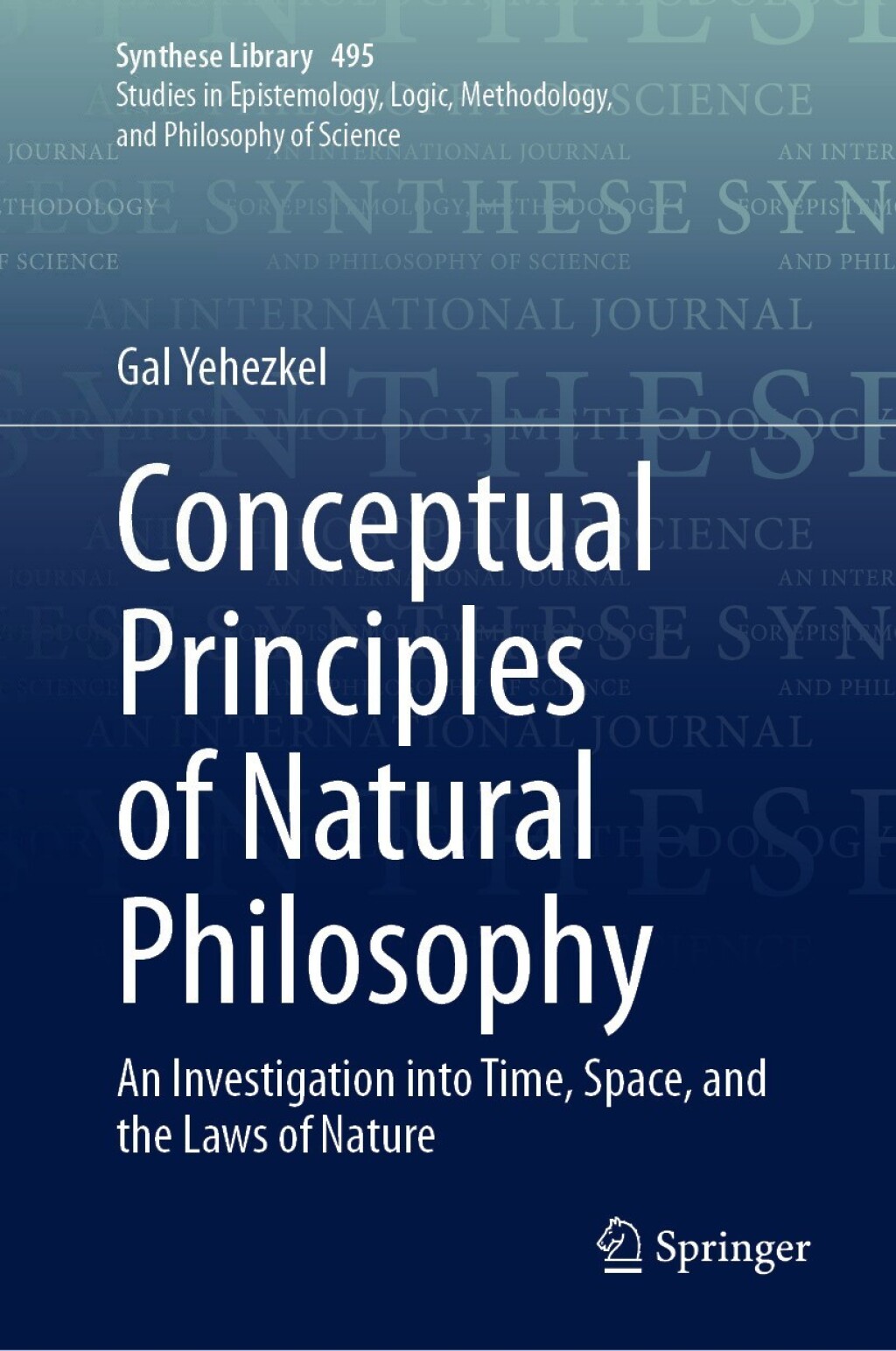 Conceptual Principles of Natural Philosophy An Investigation into Time, Space, and the Laws of Nature 
