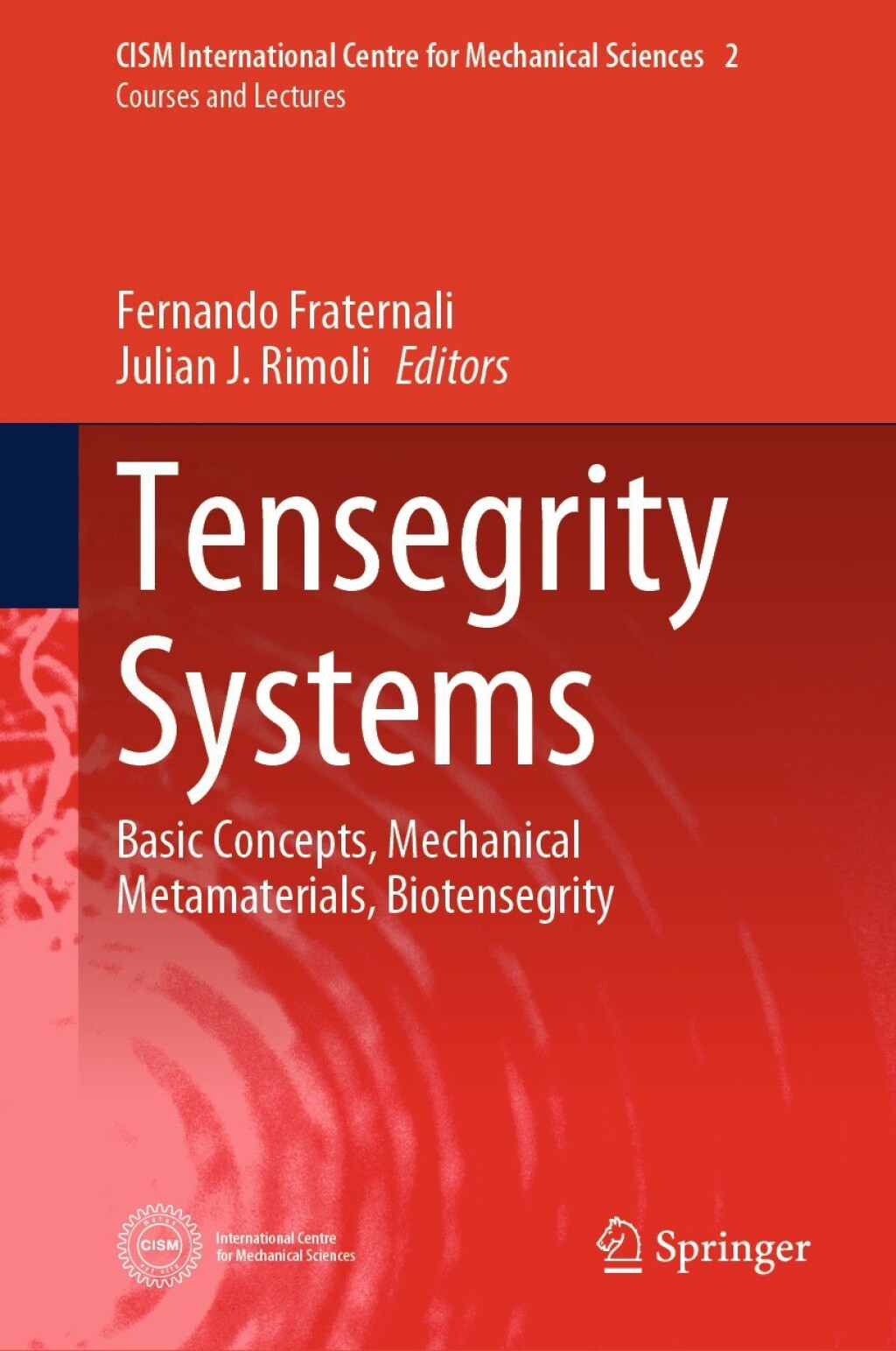 Tensegrity Systems Basic Concepts, Mechanical Metamaterials, Biotensegrity 