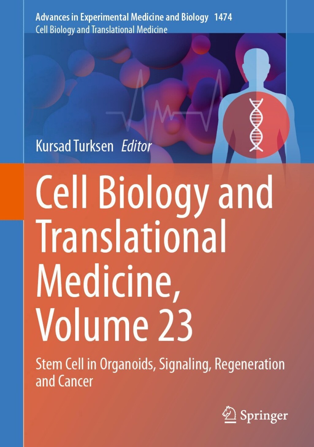 Cell Biology and Translational Medicine, Volume 23 Stem Cell in Organoids, Signaling, Regeneration and Cancer 