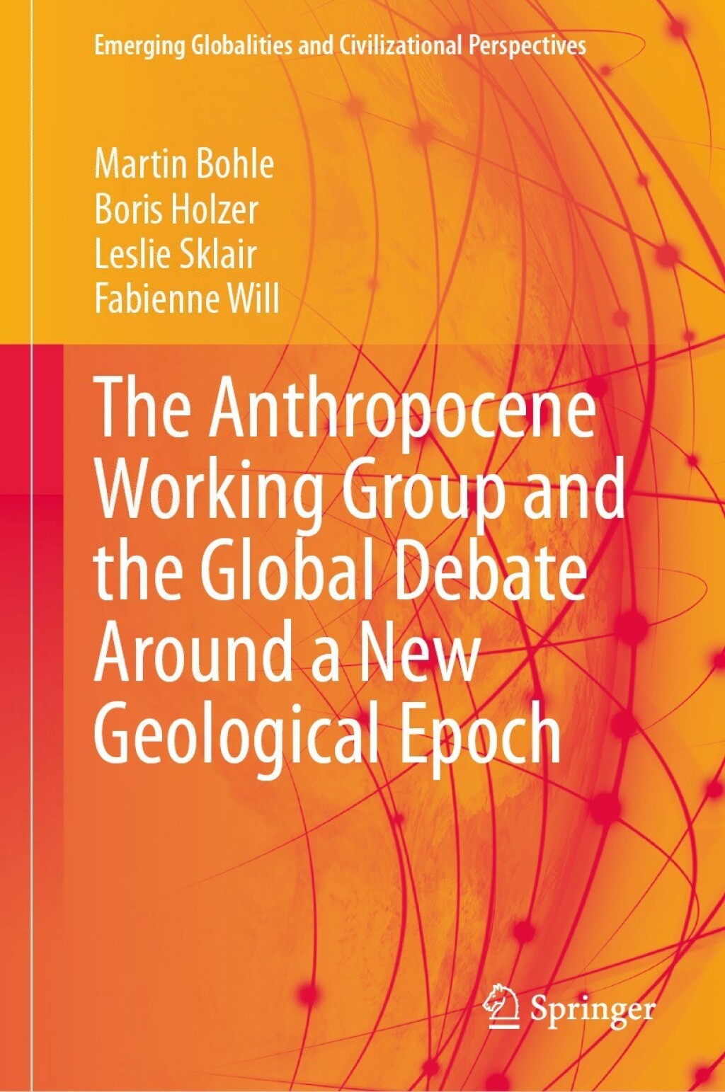 The Anthropocene Working Group and the Global Debate Around a New Geological Epoch 