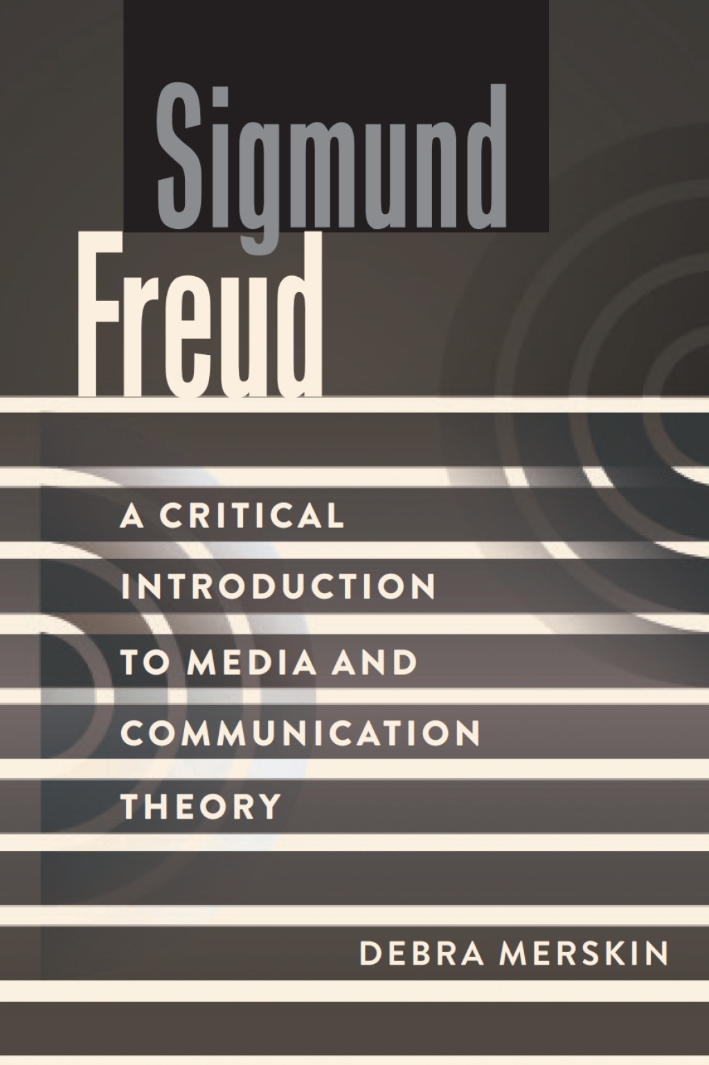 Sigmund Freud A Critical Introduction to Media and Communication Theory 1st Edition