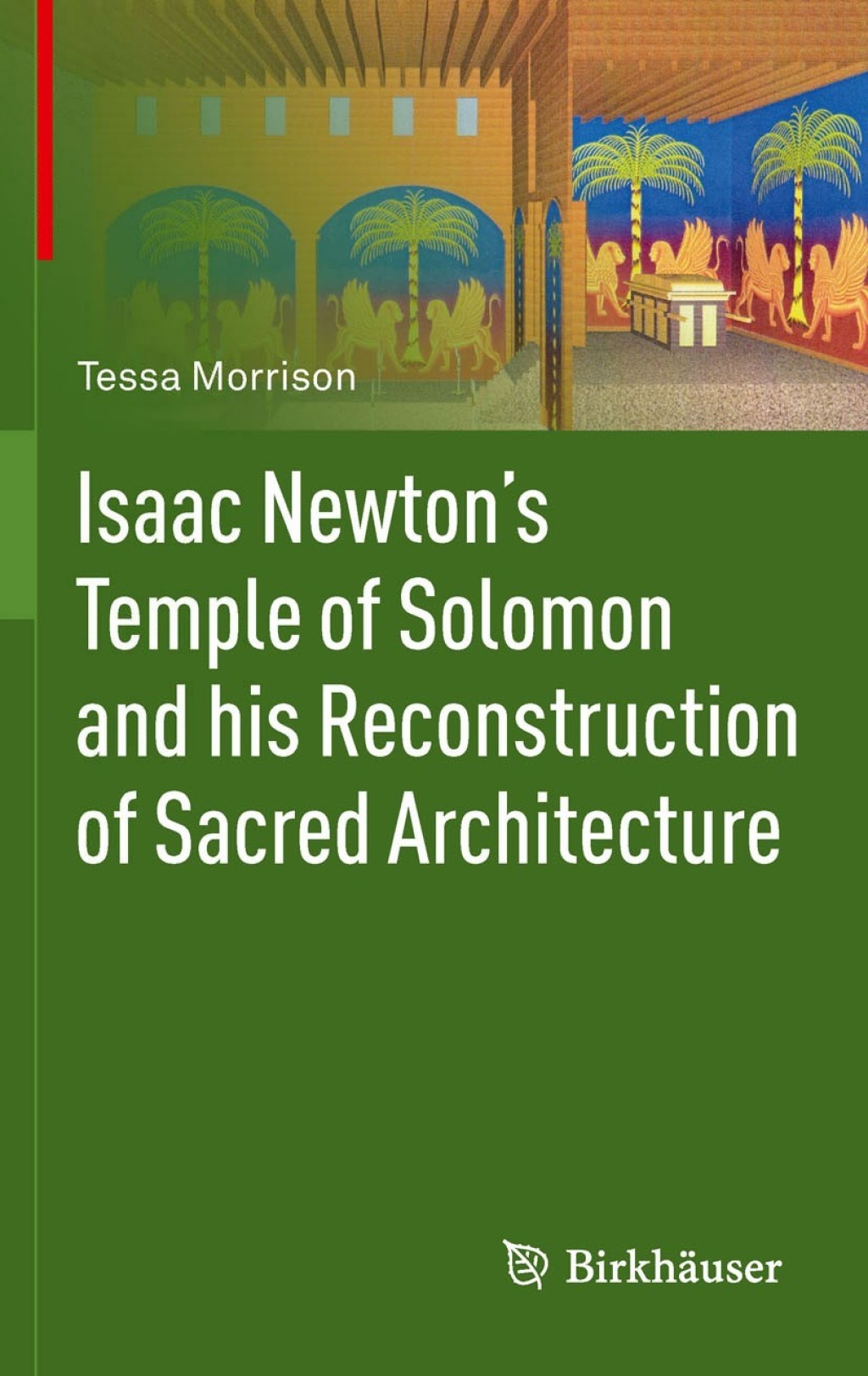 Isaac Newton's Temple of Solomon and his Reconstruction of Sacred Architecture 