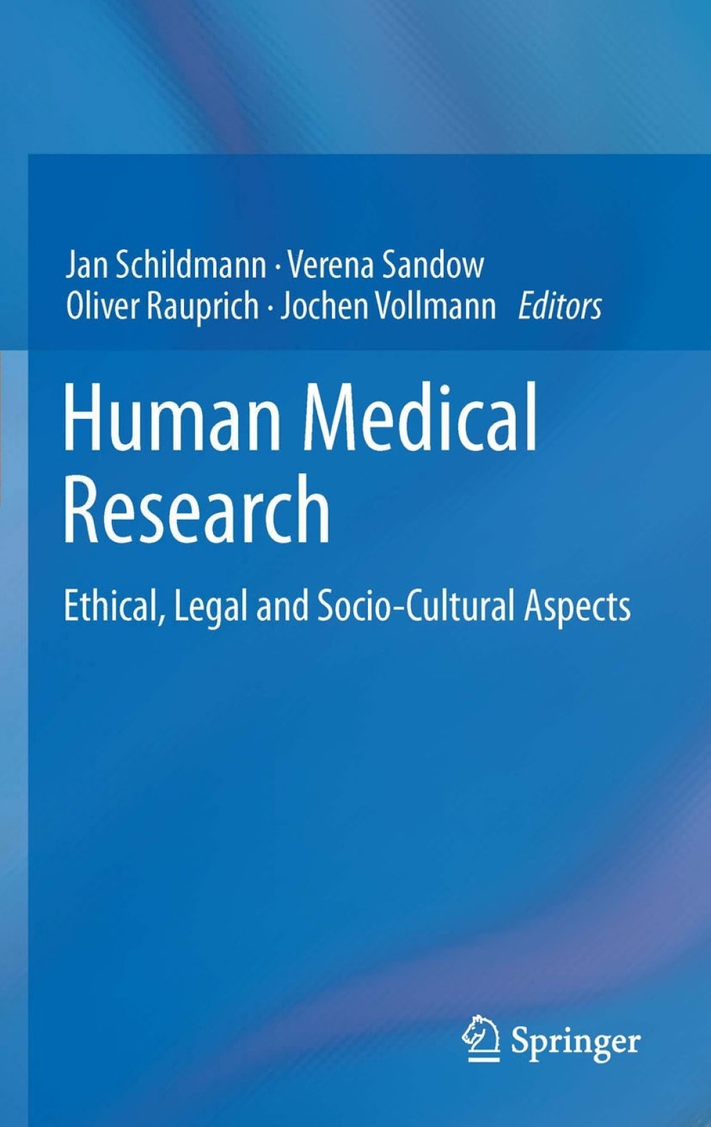 Human Medical Research Ethical, Legal and Socio-Cultural Aspects 1st Edition