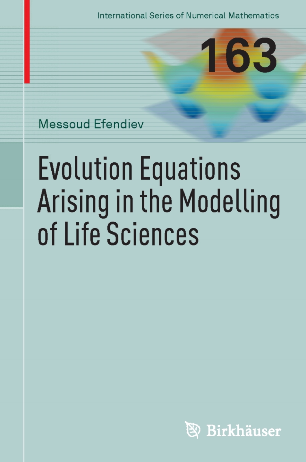 Evolution Equations Arising in the Modelling of Life Sciences 