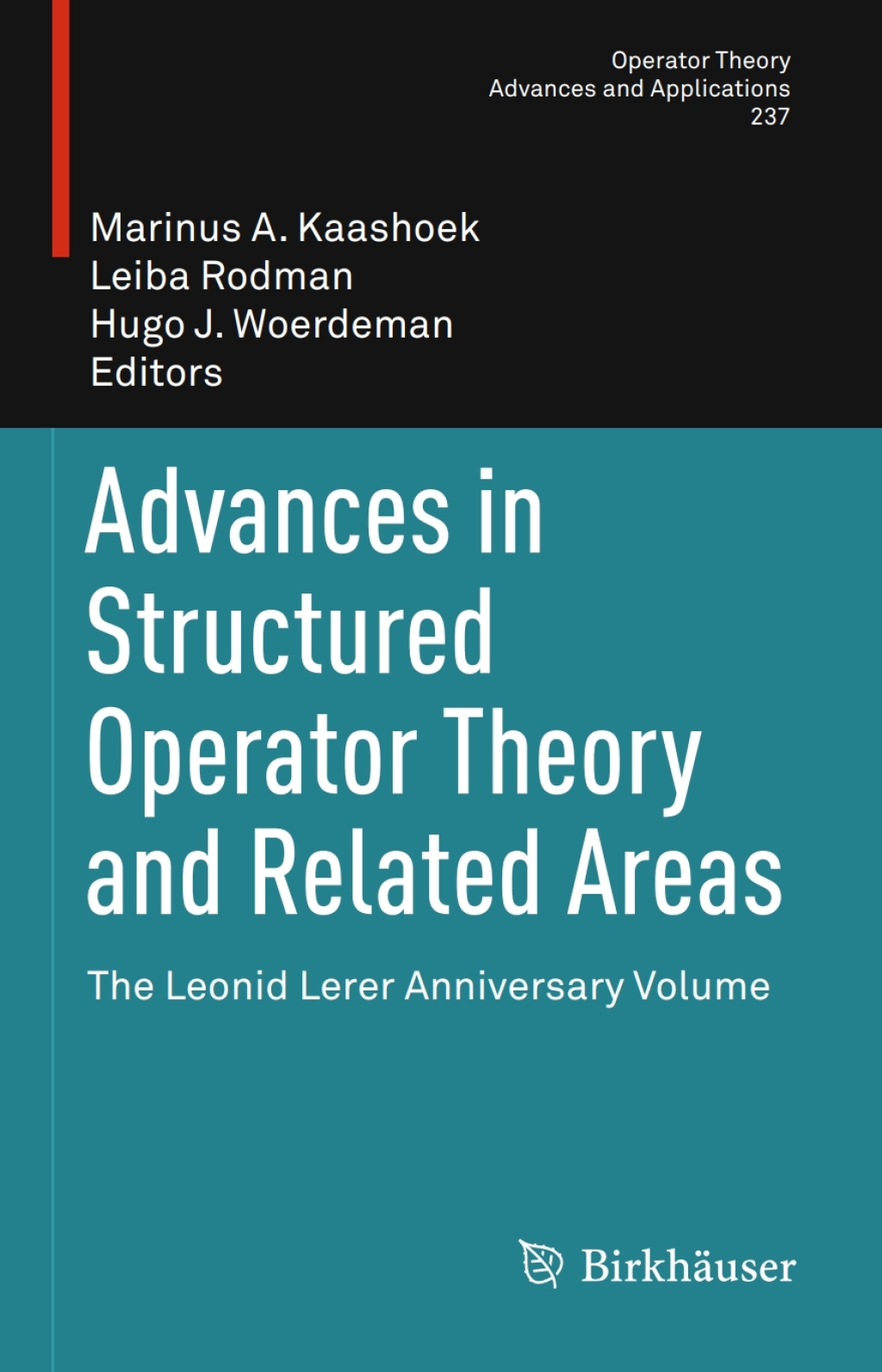 Advances in Structured Operator Theory and Related Areas The Leonid Lerer Anniversary Volume 