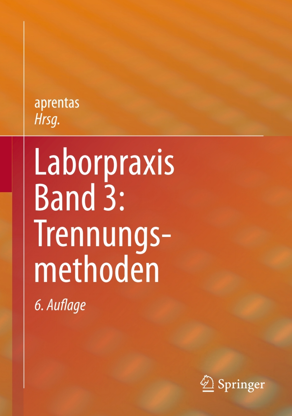 Laborpraxis Band 3: Trennungsmethoden 6th Edition