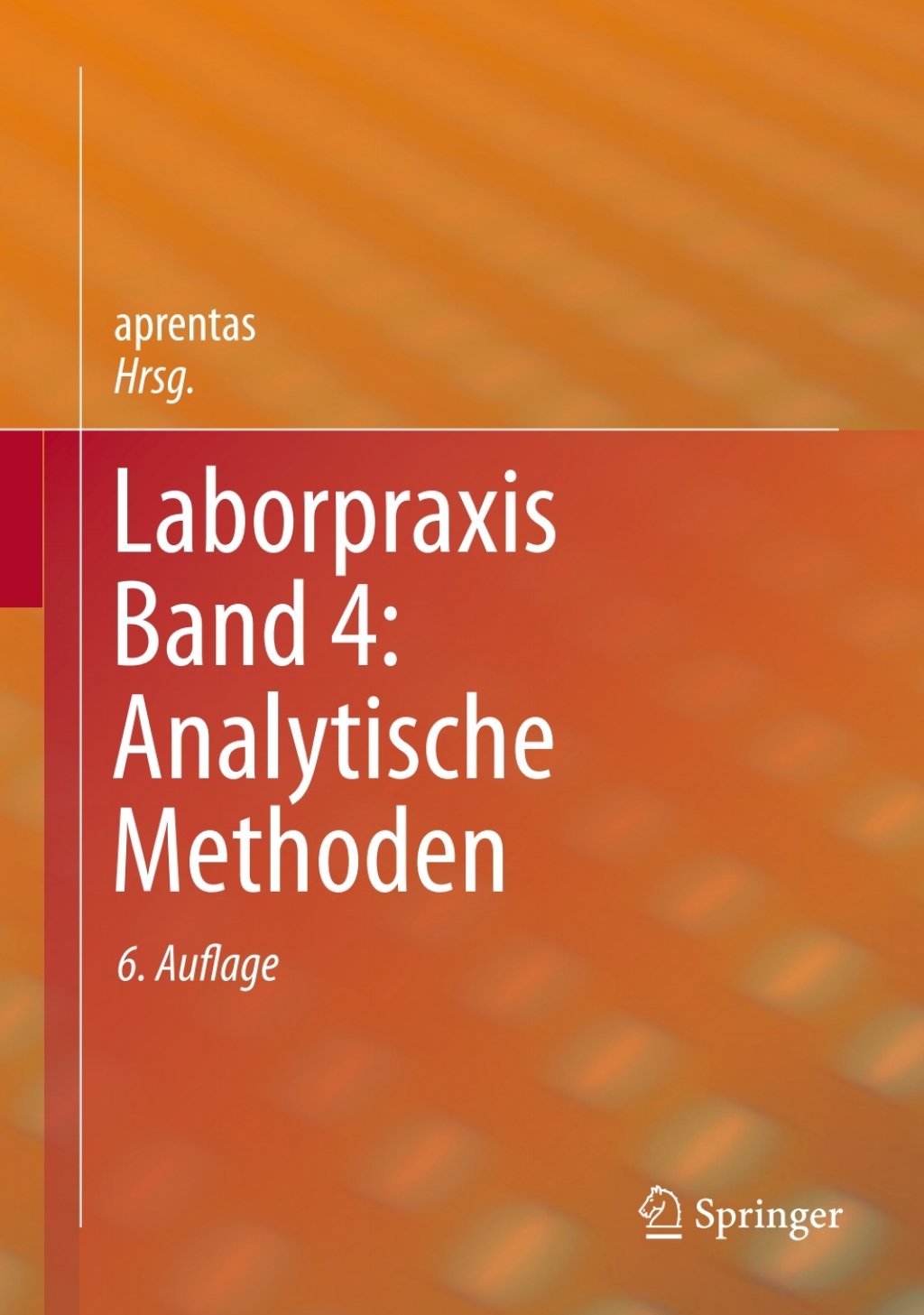 Laborpraxis Band 4: Analytische Methoden 6th Edition
