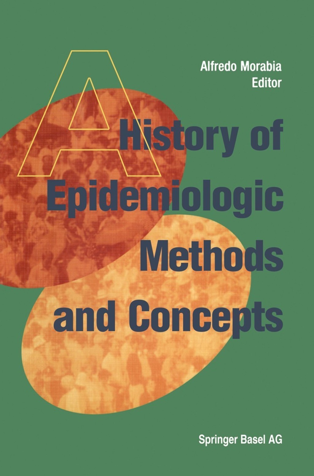 A History of Epidemiologic Methods and Concepts 1st Edition