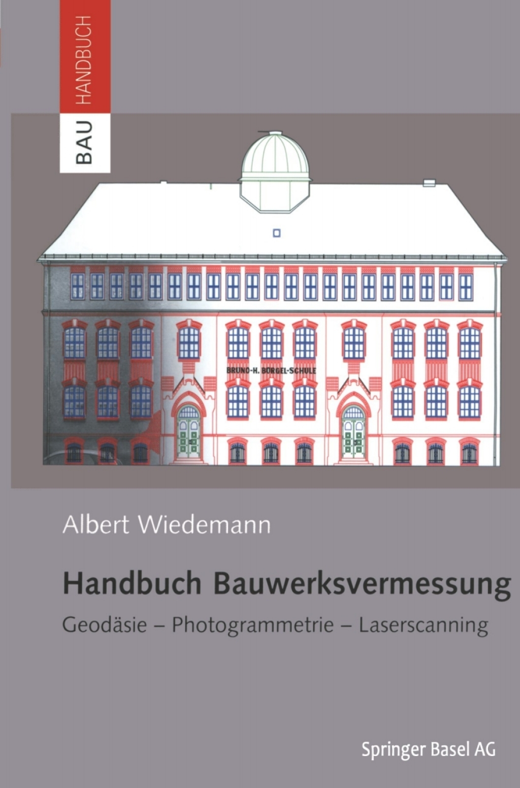 Handbuch Bauwerksvermessung GeodÃƒÂ¤sie, Photogrammetrie, Laserscanning 
