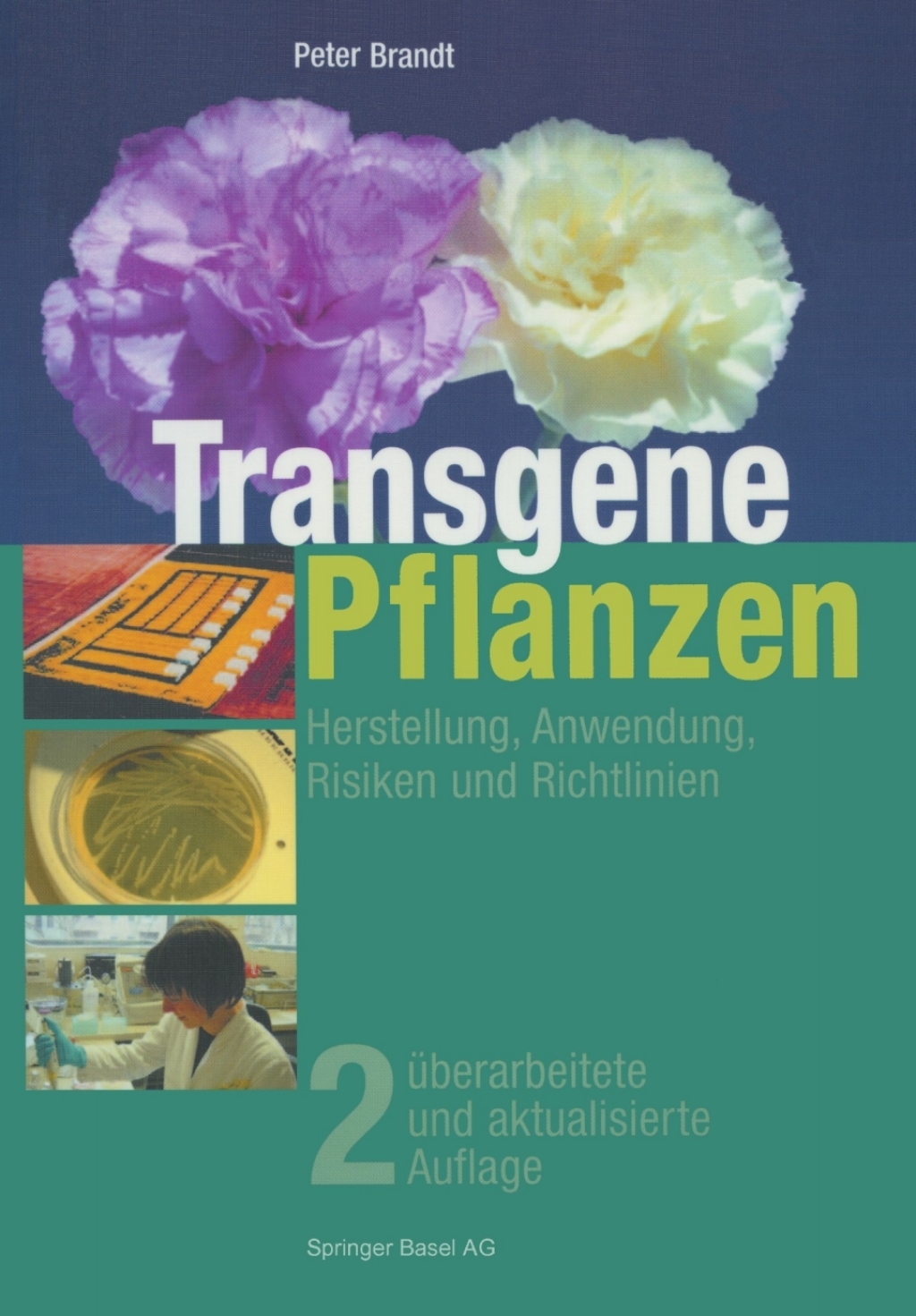 Transgene Pflanzen Herstellung, Anwendung, Risiken und Richtlinien 2nd Edition