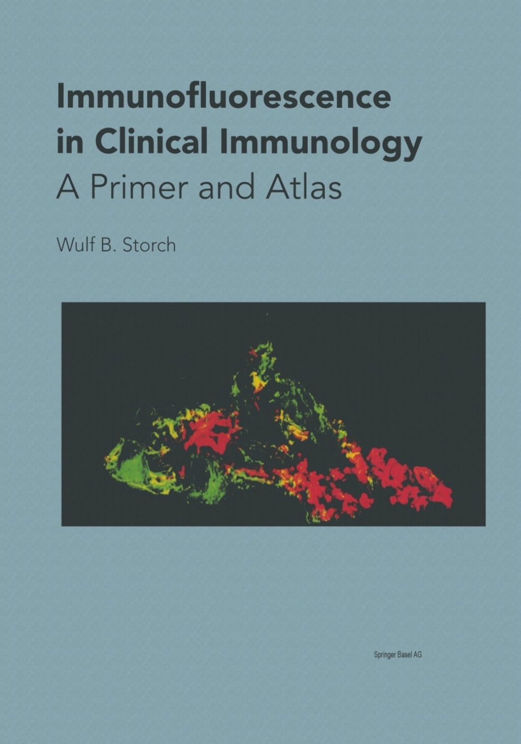 Immunofluorescence in Clinical Immunology A Primer and Atlas 