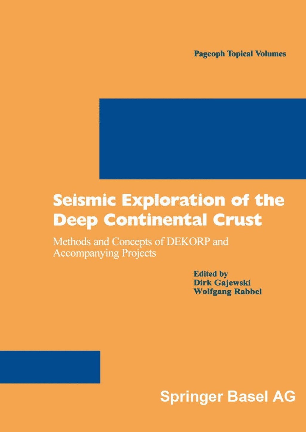 Seismic Exploration of the Deep Continental Crust Methods and Concepts of DEKORP and Accompanying Projects 1st Edition