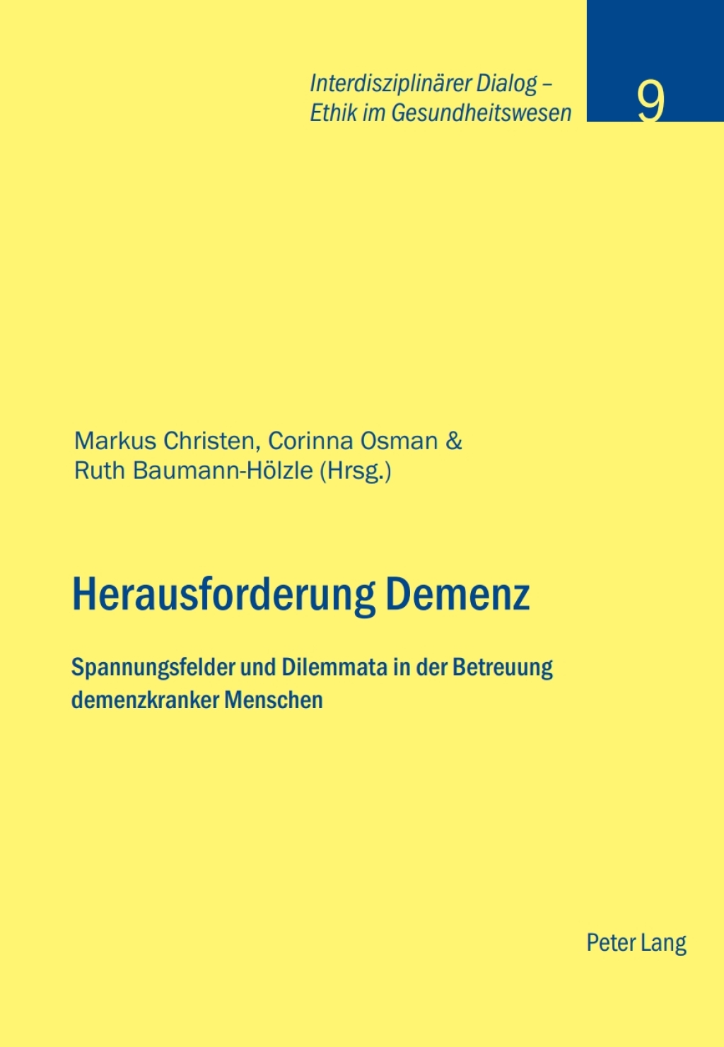 Herausforderung Demenz Spannungsfelder und Dilemmata in der Betreuung demenzkranker Menschen 1st Edition