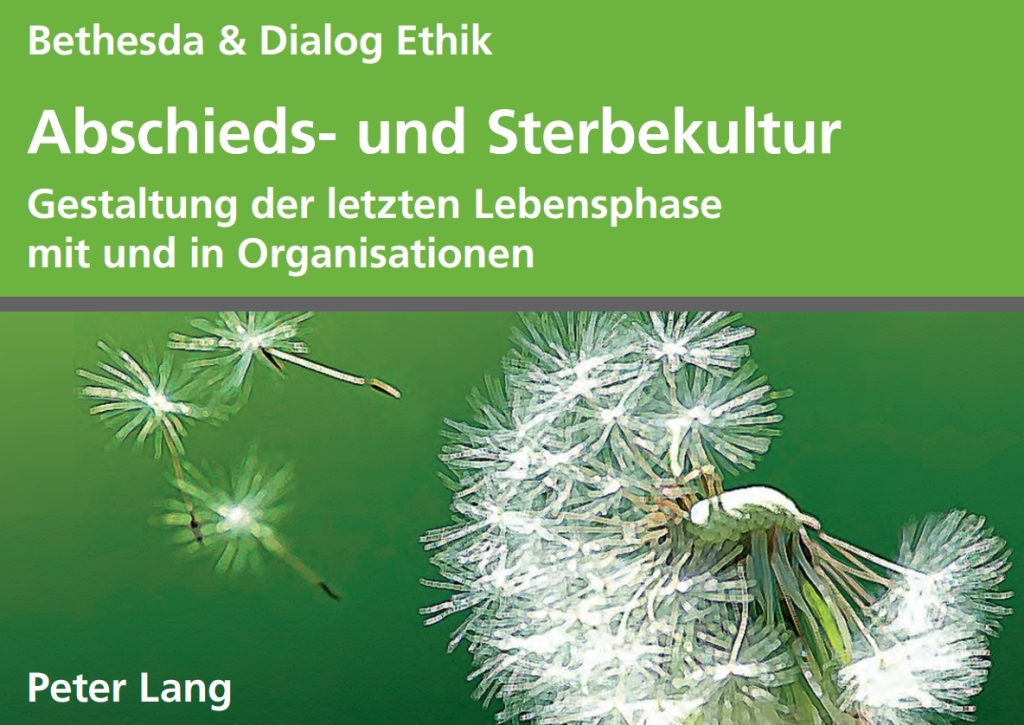 Abschieds- und Sterbekultur Gestaltung der letzten Lebensphase mit und in Organisationen 1st Edition