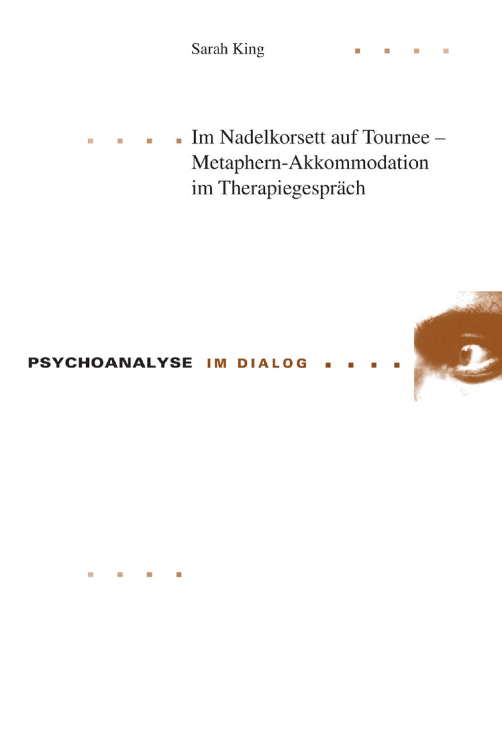 Im Nadelkorsett auf Tournee Metaphern-Akkommodation im TherapiegesprÃƒÂ¤ch 1st Edition