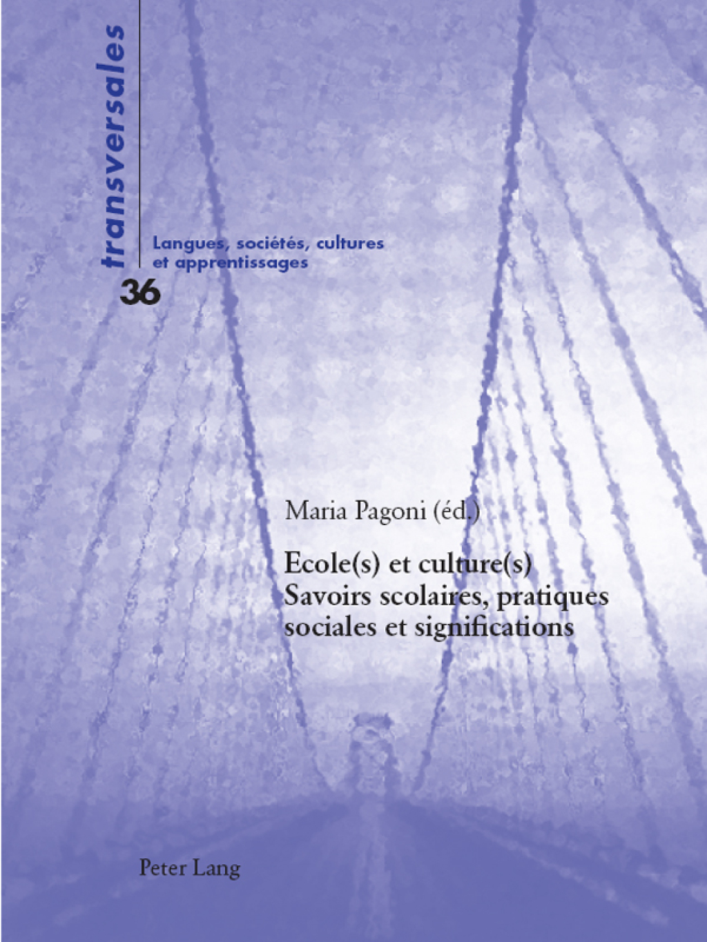 Ecole(s) et culture(s) Savoirs scolaires, pratiques sociales et significations 1st Edition