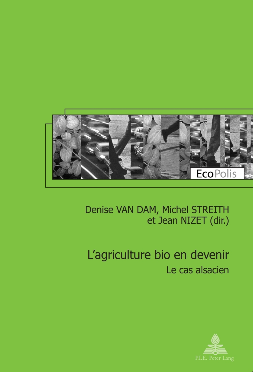 LÃ¢â‚¬â„¢agriculture bio en devenir Le cas alsacien 1st Edition