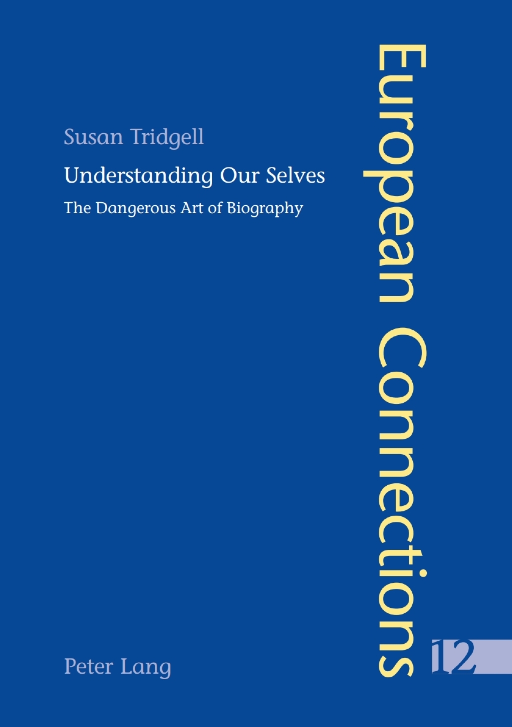 Understanding Our Selves The Dangerous Art of Biography 1st Edition