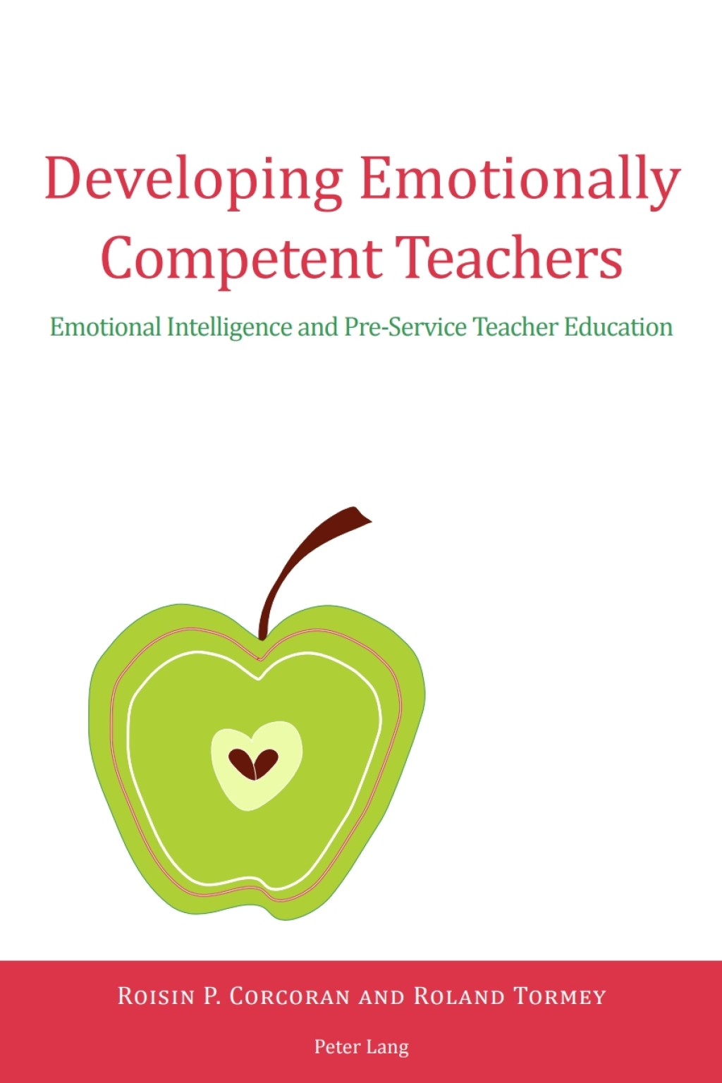 Developing Emotionally Competent Teachers Emotional Intelligence and Pre-Service Teacher Education 1st Edition