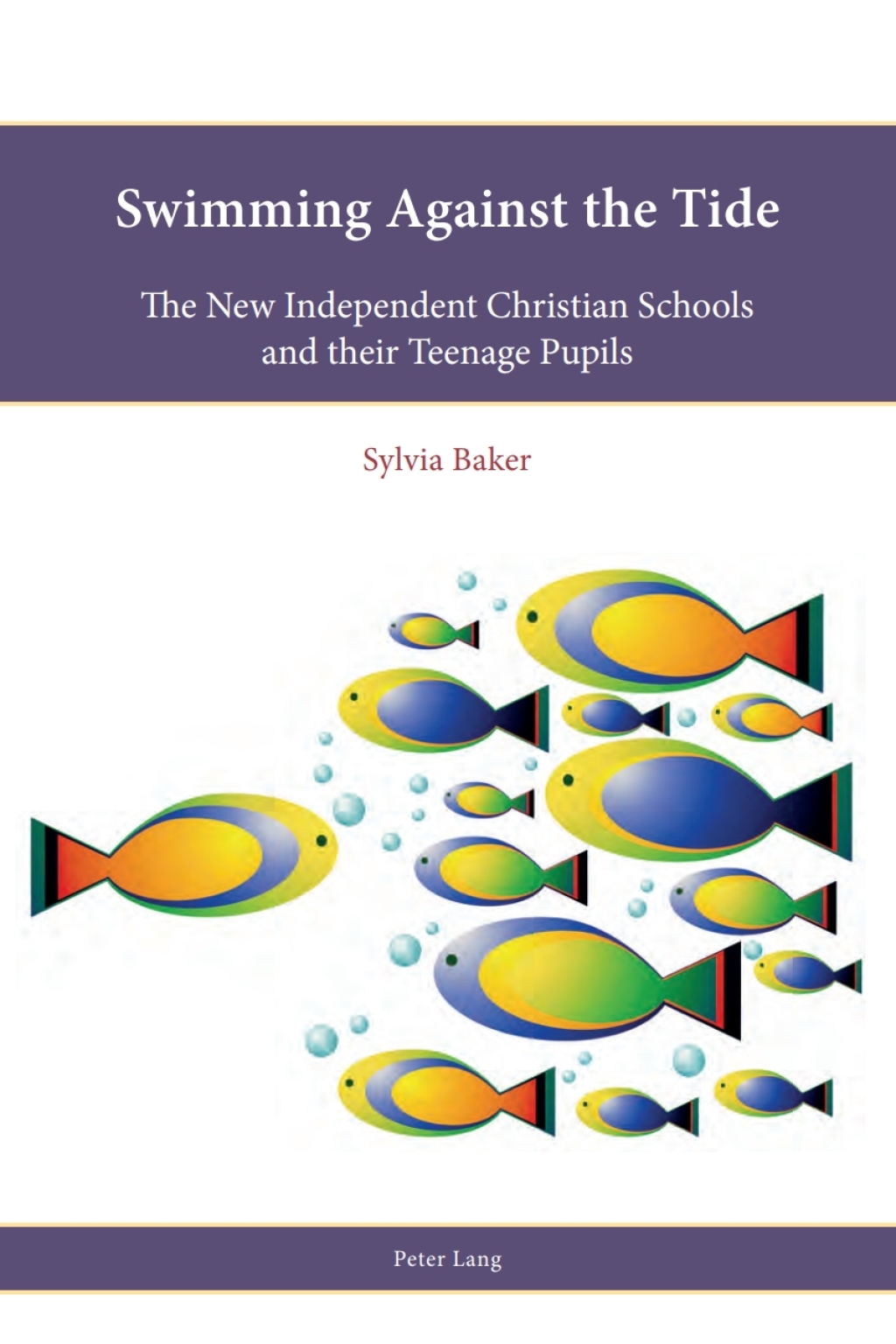 Swimming Against the Tide The New Independent Christian Schools and their Teenage Pupils 1st Edition