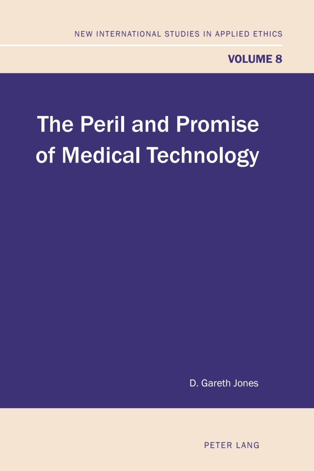 The Peril and Promise of Medical Technology 1st Edition