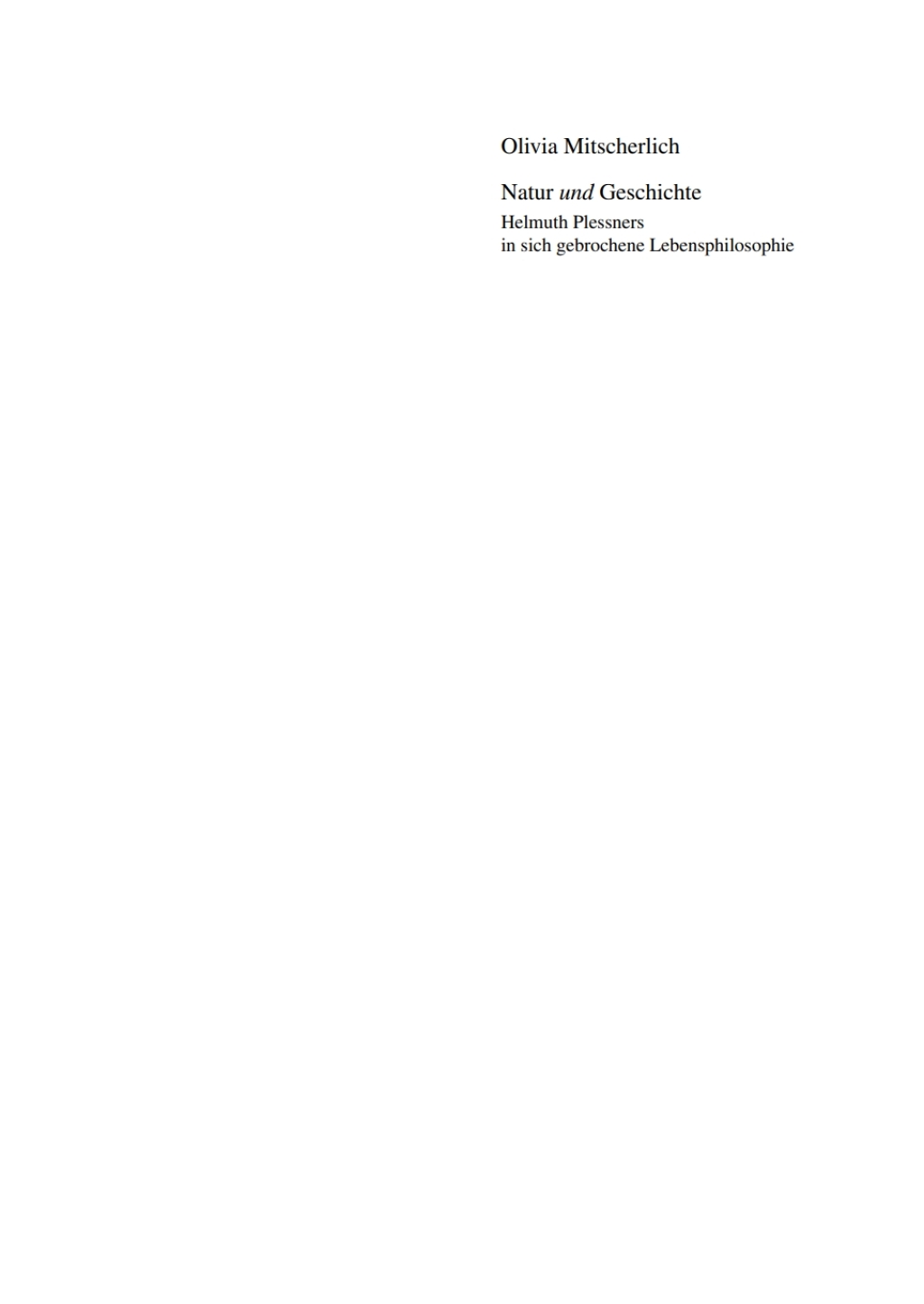 Natur und Geschichte Helmuth Plessners in sich gebrochene Lebensphilosophie 1st Edition
