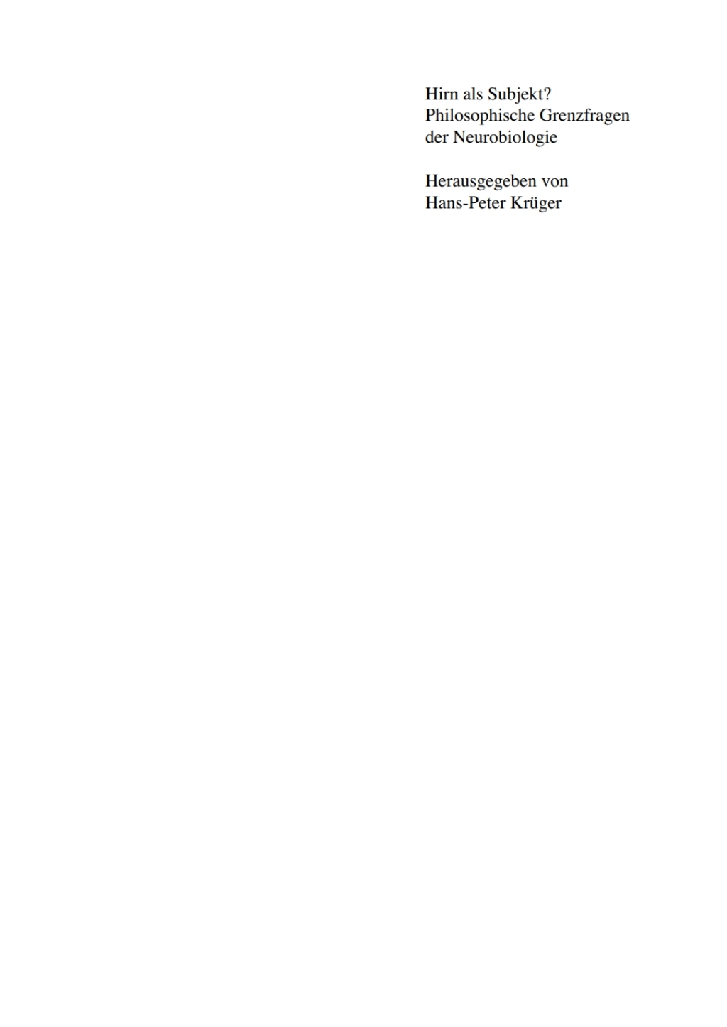 Hirn als Subjekt? Philosophische Grenzfragen der Neurobiologie 1st Edition