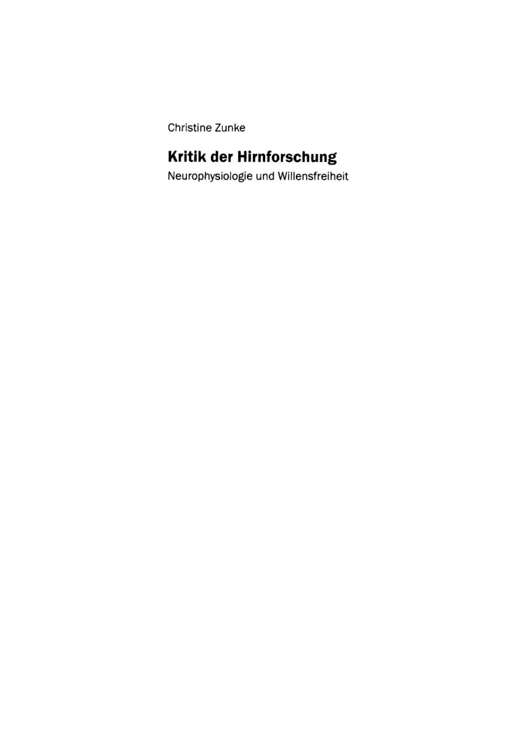 Kritik der Hirnforschung Neurophysiologie und Willensfreiheit 1st Edition