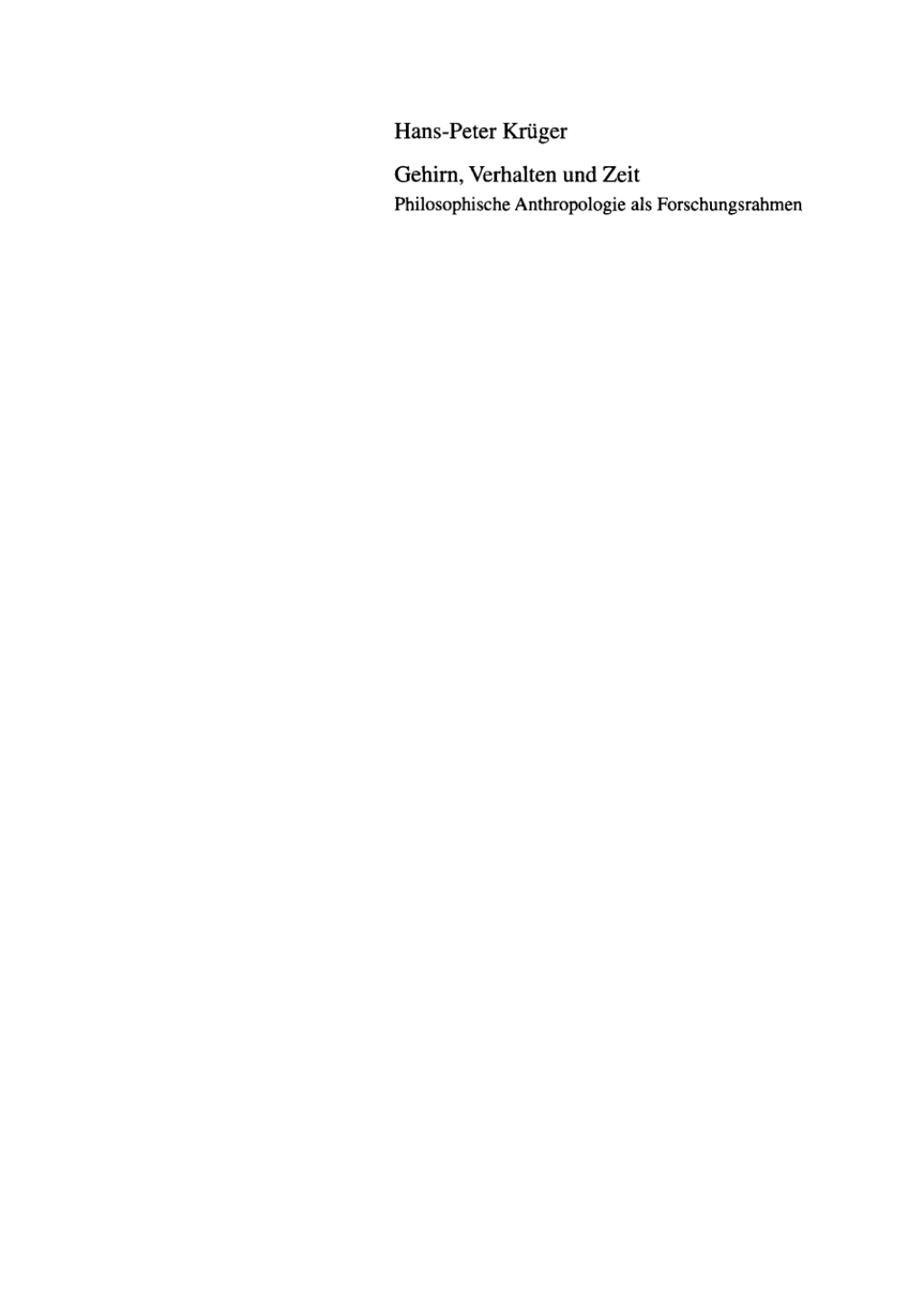 Gehirn, Verhalten und Zeit Philosophische Anthropologie als Forschungsrahmen 1st Edition