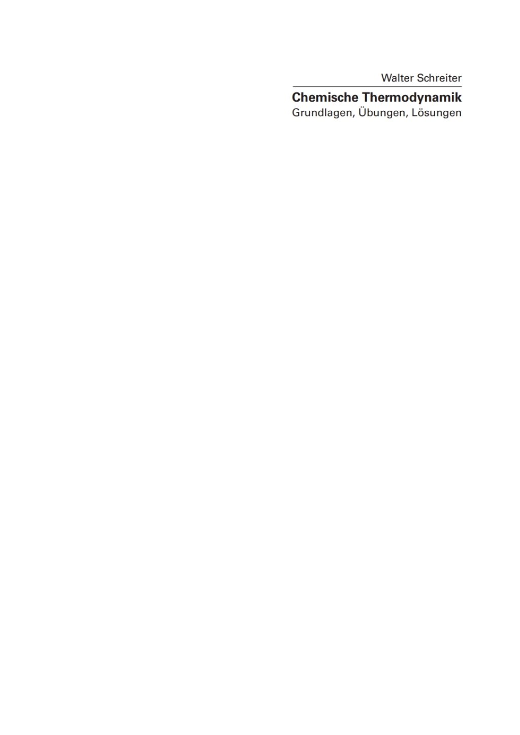 Chemische Thermodynamik Grundlagen, ÃƒÅ“bungen, LÃƒÂ¶sungen 1st Edition