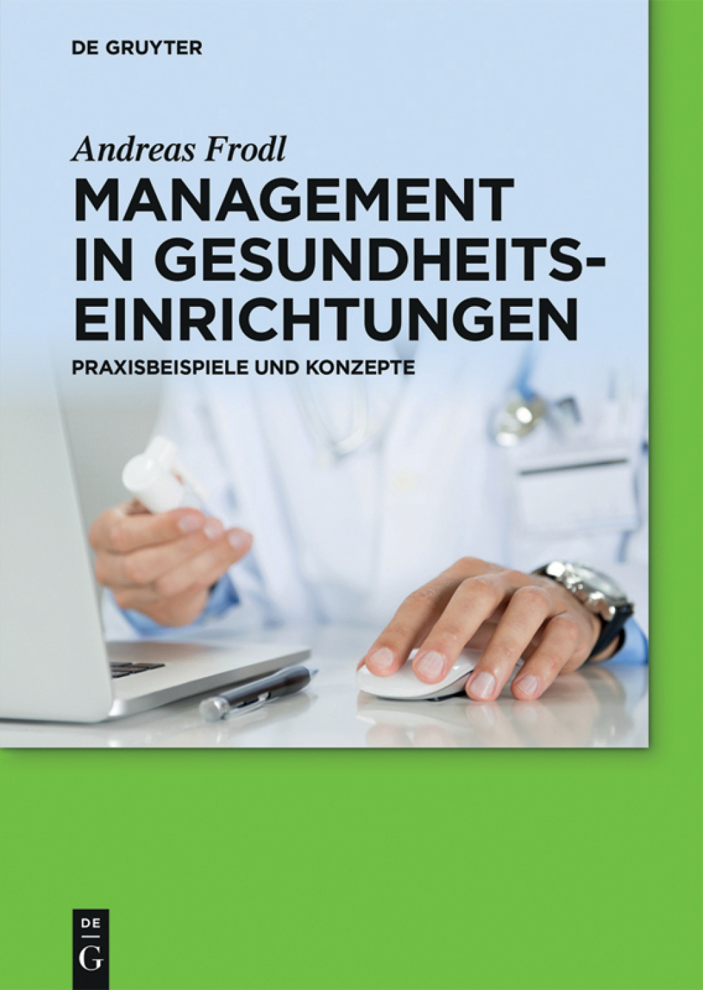 Management in Gesundheitseinrichtungen Praxisbeispiele und Konzepte 1st Edition