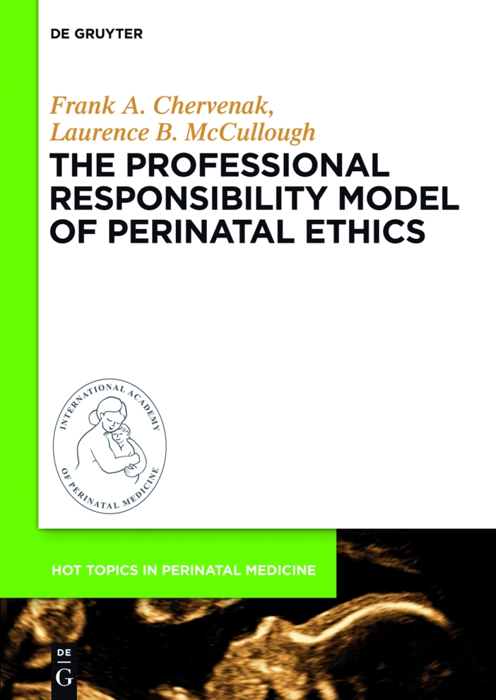 The Professional Responsibility Model of Perinatal Ethics 1st Edition