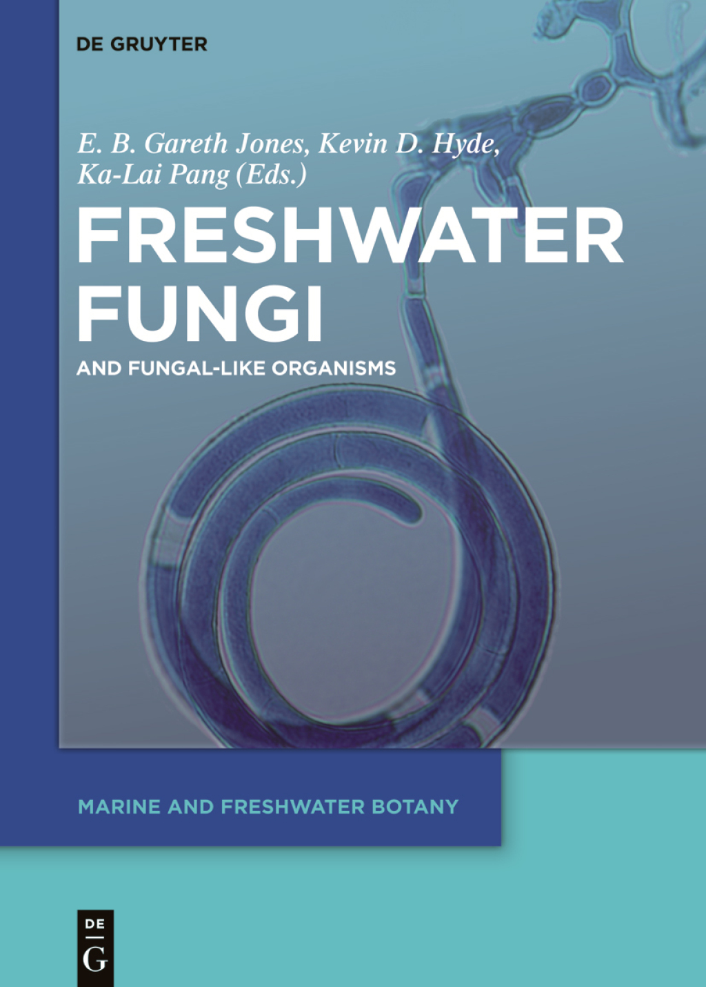 Freshwater Fungi and Fungal-like Organisms 1st Edition