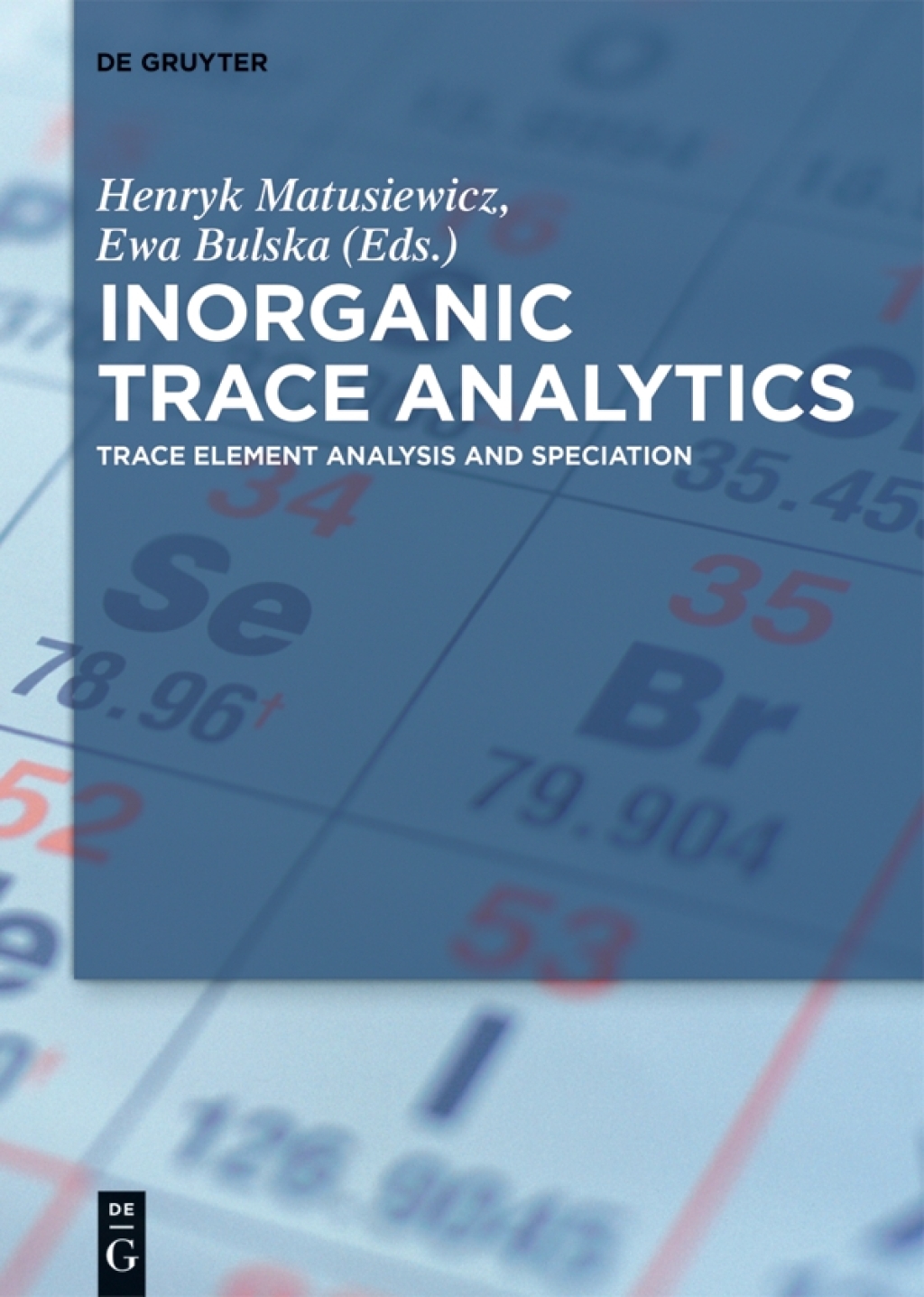 Inorganic Trace Analytics Trace Element Analysis and Speciation 1st Edition