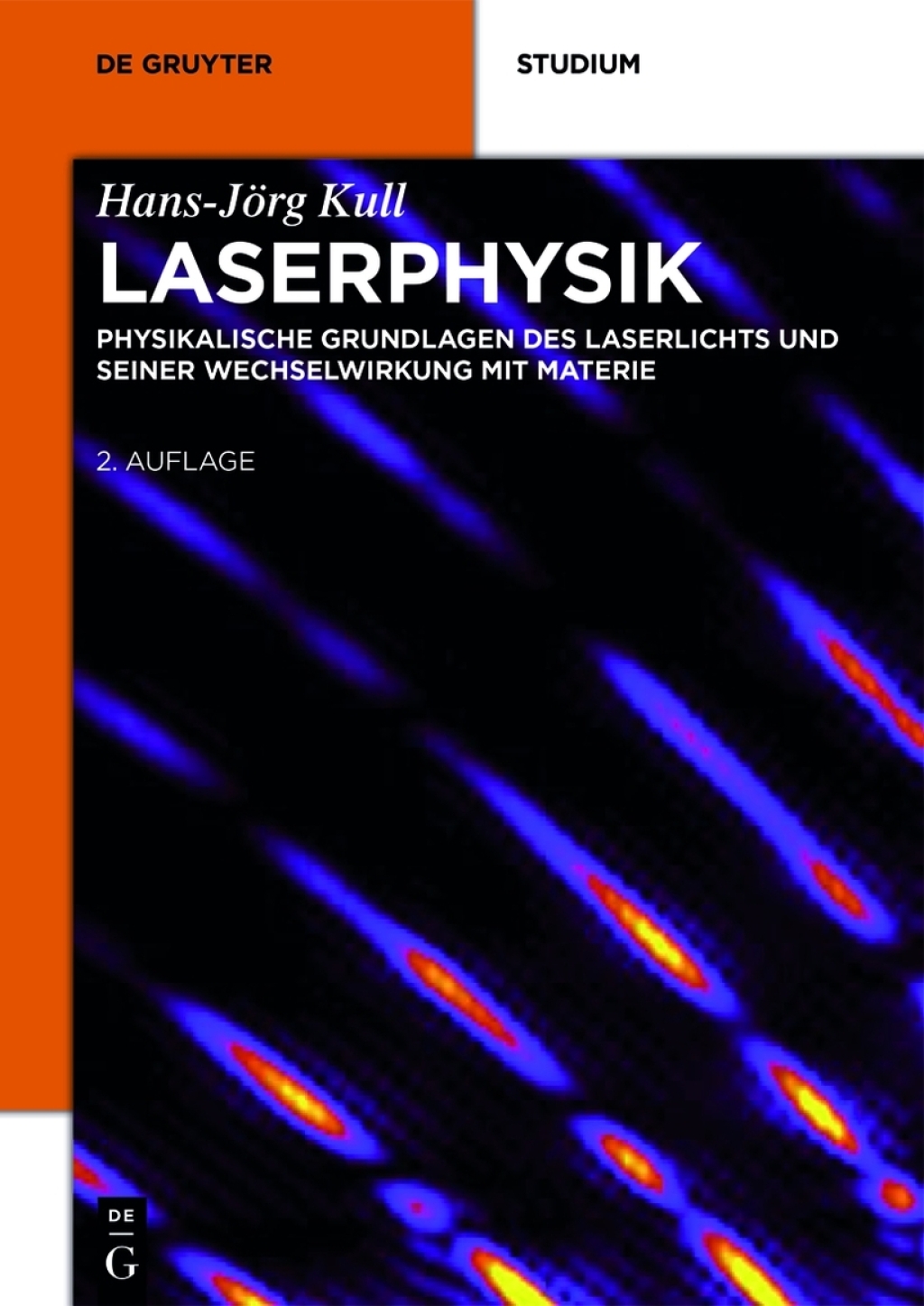 Laserphysik Physikalische Grundlagen des Laserlichts und seiner Wechselwirkung mit Materie 2nd Edition