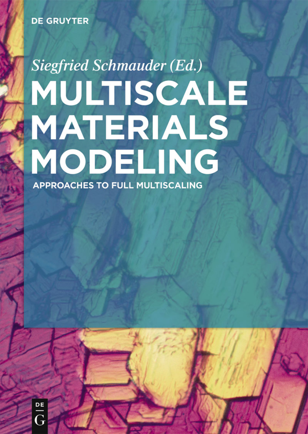 Multiscale Materials Modeling Approaches to Full Multiscaling 1st Edition