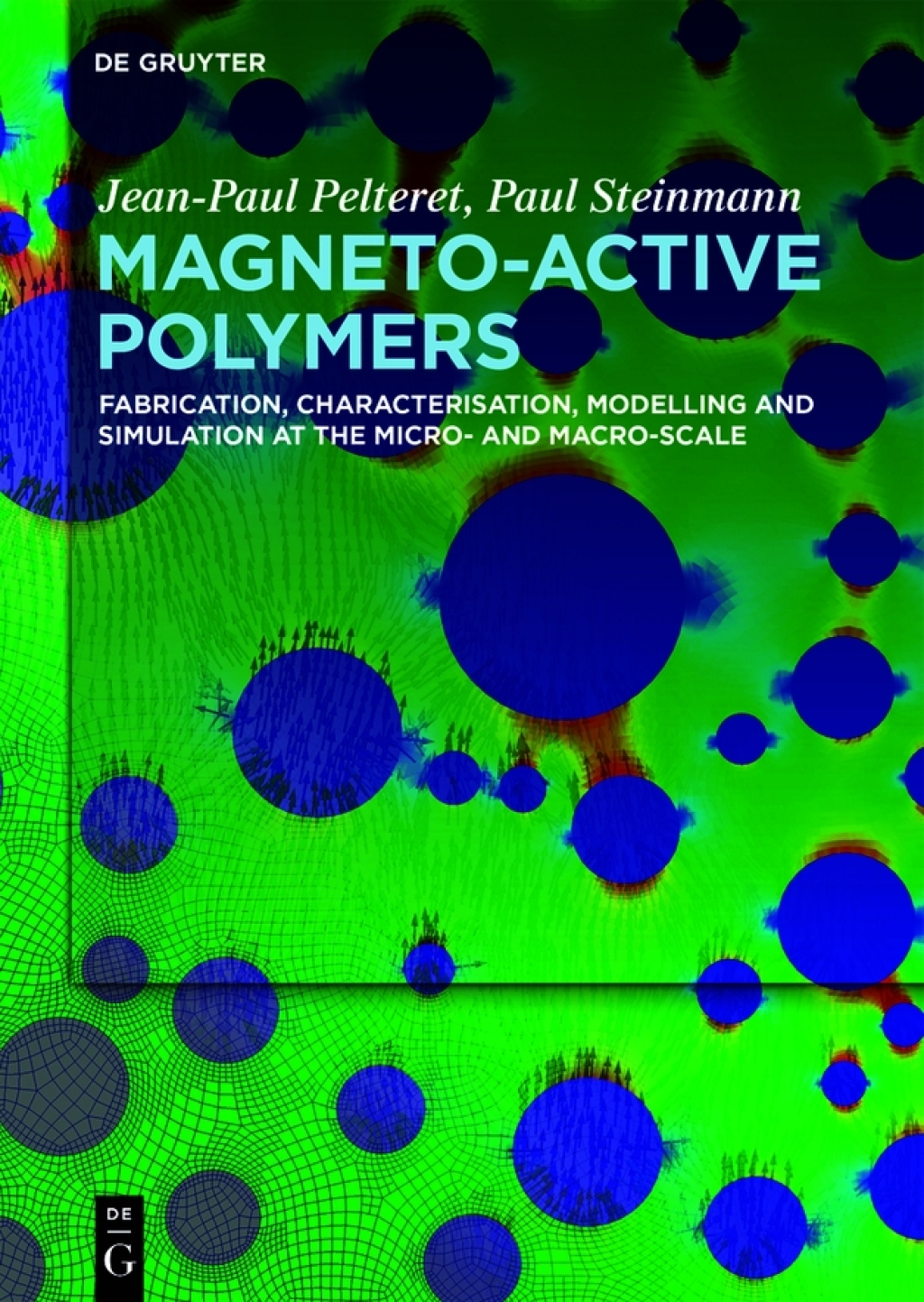 Magneto-Active Polymers Fabrication, characterisation, modelling and simulation at the micro- and macro-scale 1st Edition
