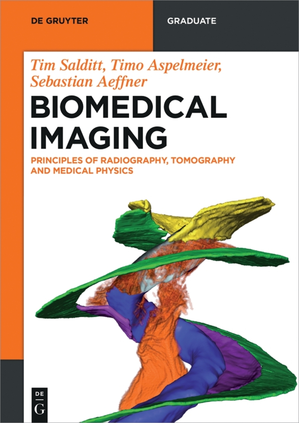 Biomedical Imaging Principles of Radiography, Tomography and Medical Physics 1st Edition