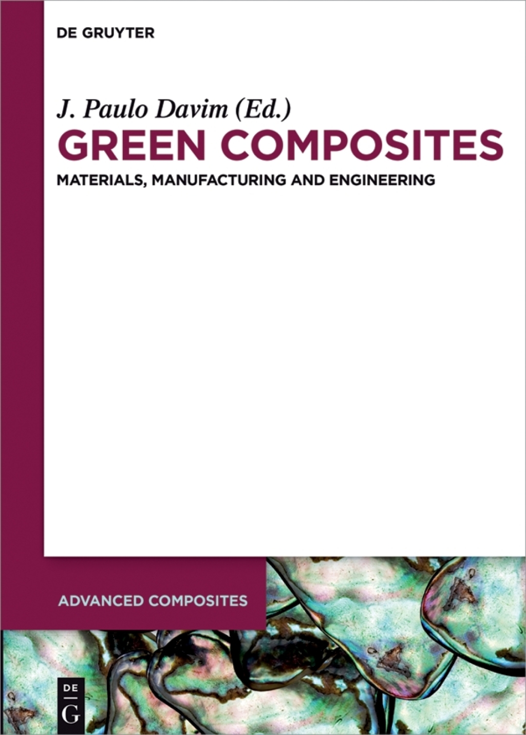 Green Composites Materials, Manufacturing and Engineering 1st Edition