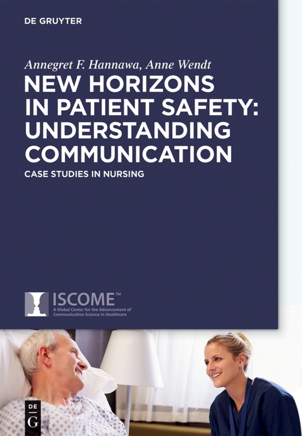 New Horizons in Patient Safety: Safe Communication Evidence-based core Competencies with Case Studies from Nursing Practice 1st Edition