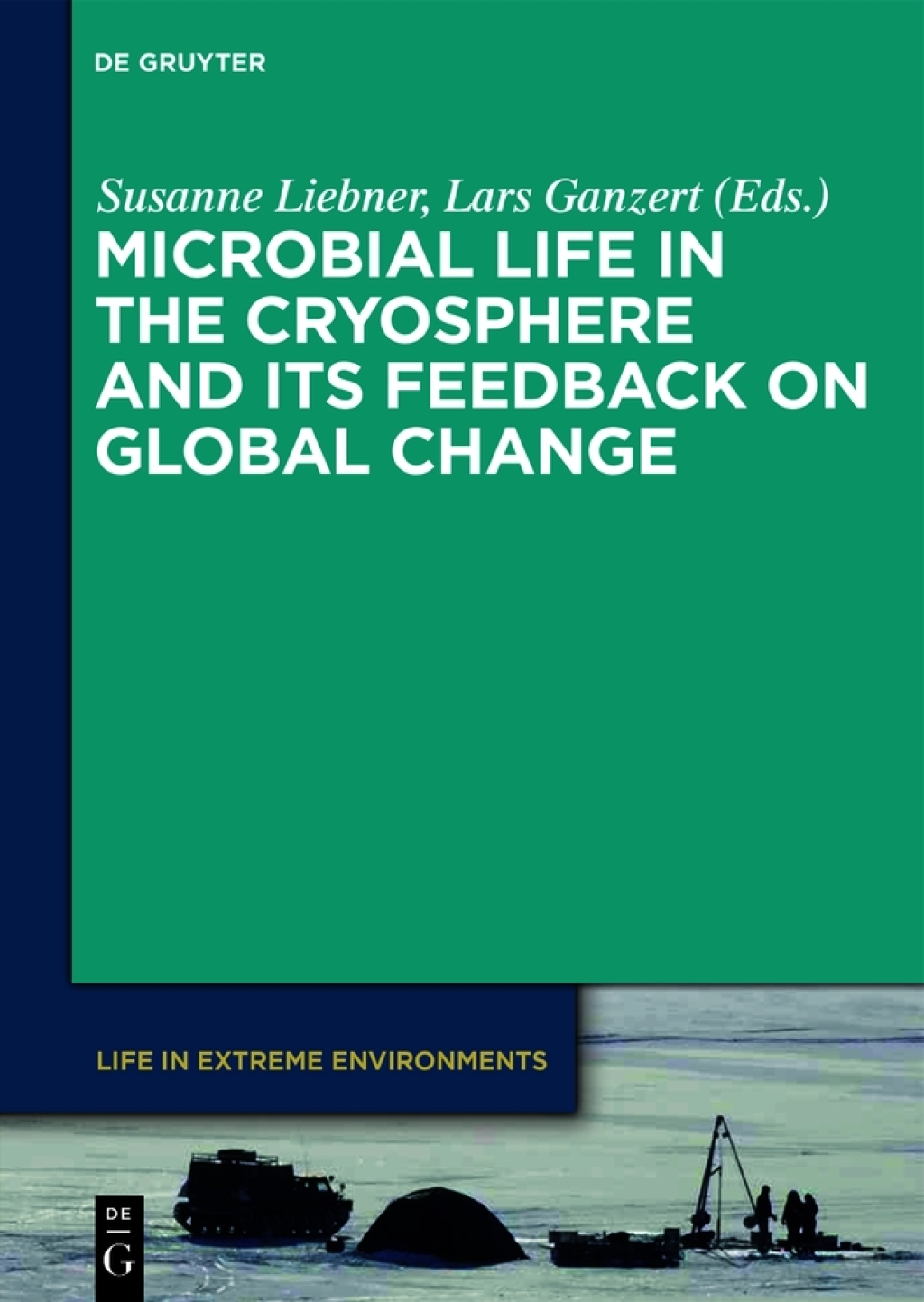 Microbial Life in the Cryosphere and Its Feedback on Global Change 1st Edition