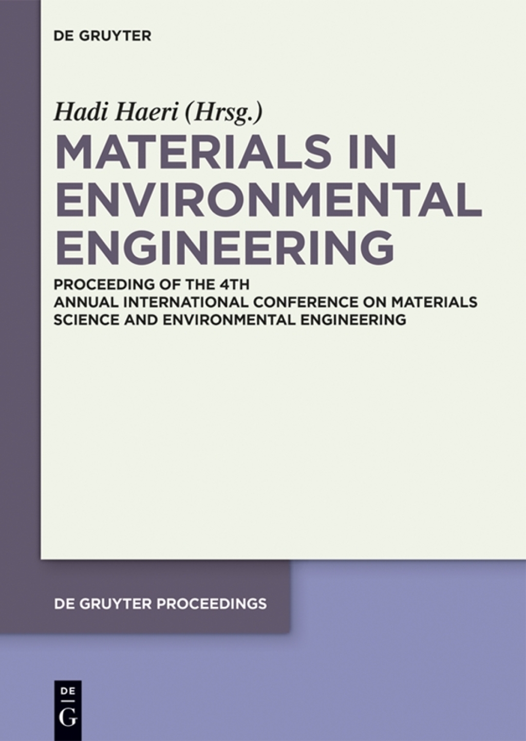 Materials in Environmental Engineering Proceedings of the 4th Annual International Conference on Materials Science and Environmental Engineering 1st Edition