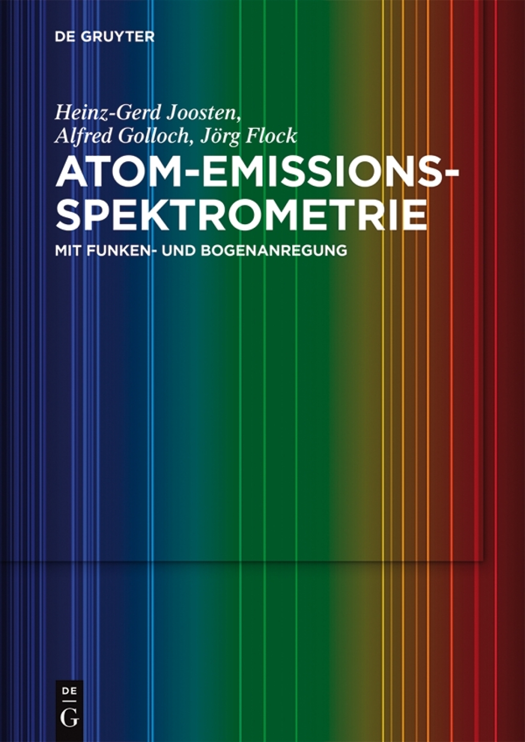 Atom-Emissions-Spektrometrie mit Funken- und Bogenanregung 1st Edition