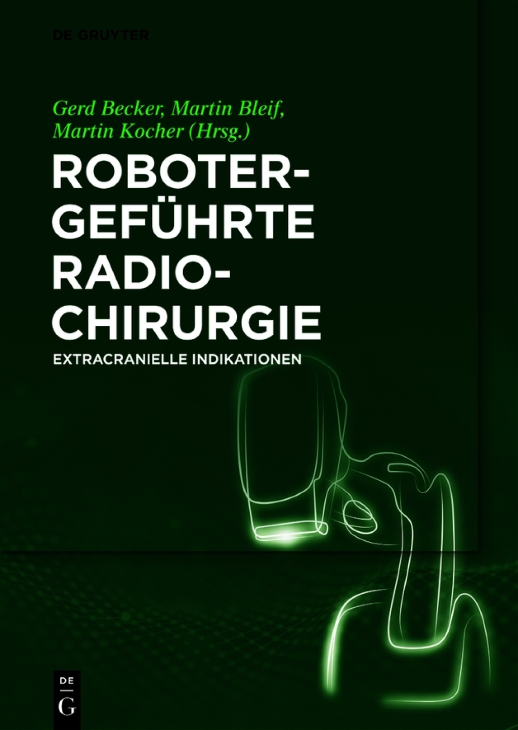 RobotergefÃƒÂ¼hrte Radiochirurgie Extracranielle Indikationen 1st Edition