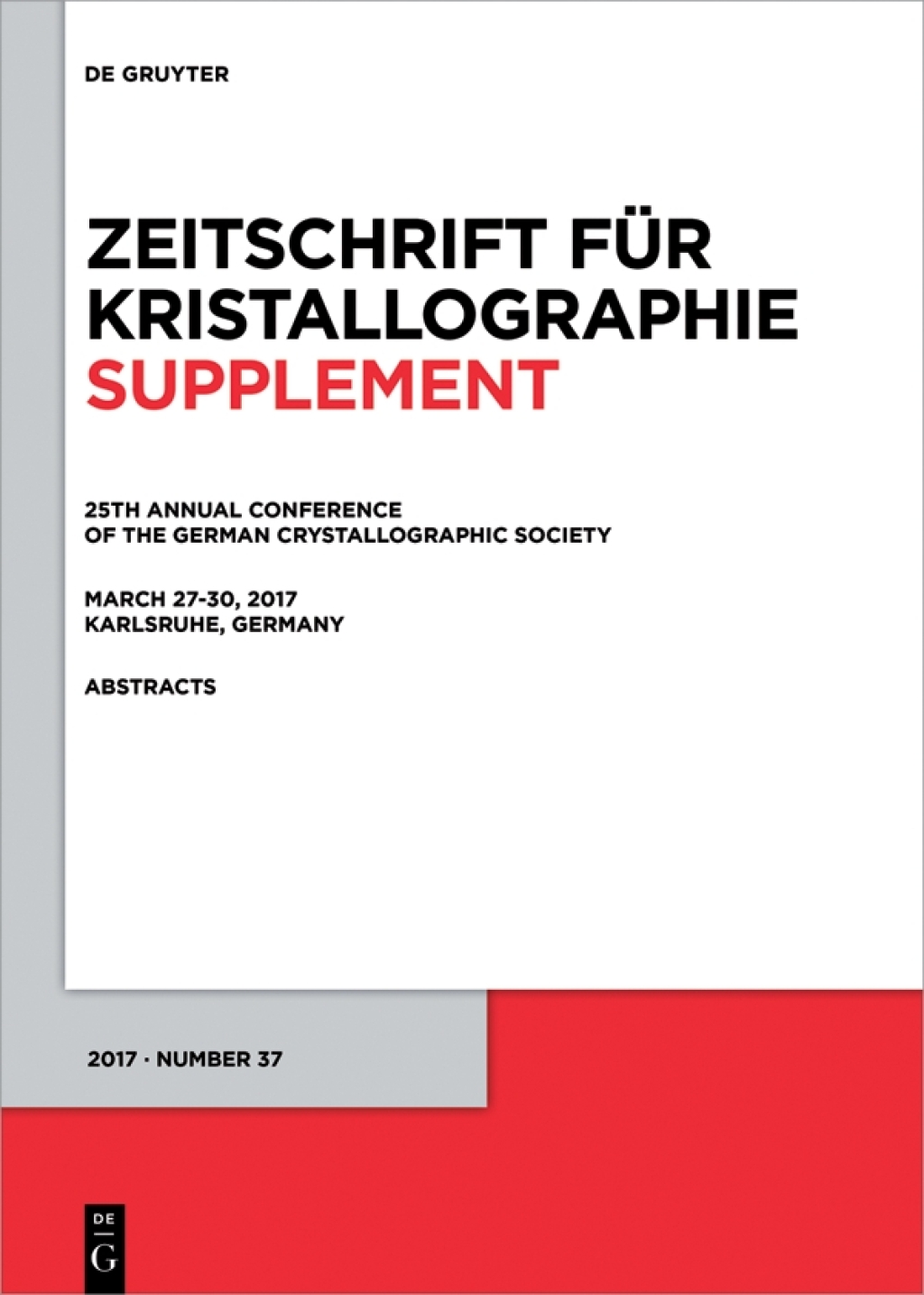25th Annual Conference of the German Crystallographic Society, March 27-30, 2017, Karlsruhe, Germany 1st Edition