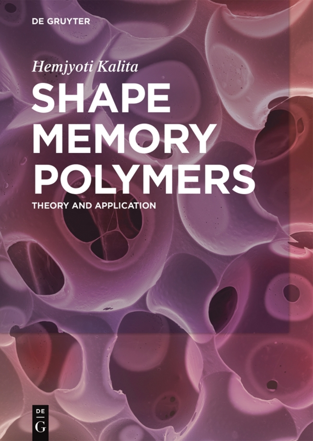 Shape Memory Polymers Theory and Application 1st Edition