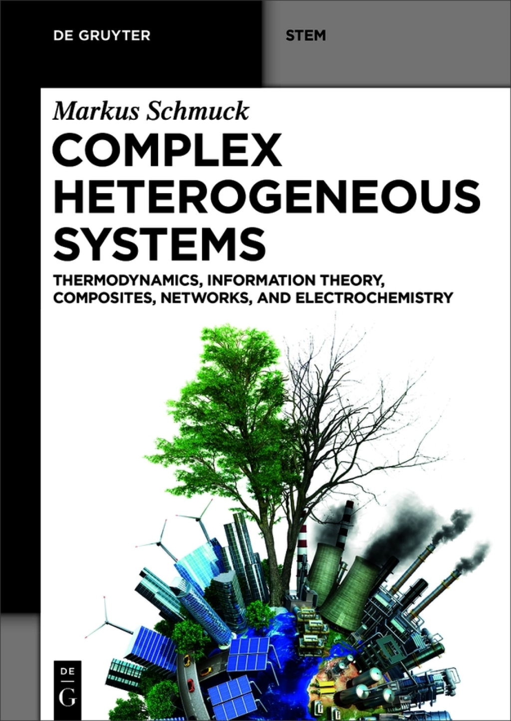 Complex Heterogeneous Systems Thermodynamics, Information Theory, Composites, Networks, and Electrochemistry 1st Edition